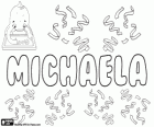 Michaela, nome de origem hebraica. Forma feminina para Mikha'el, seu significado é Quem é como Deus?