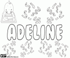 Adeline, diminutivo do nome francês Adele. Outras variantes são Adelina, Adalyn e Adelyn