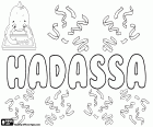 Hadassa, nome de origem hebraica. Variante de Hadassah. Hadassa, seu significado é a árvore de murta. Hadassa, nome bíblico que corresponde à Esther