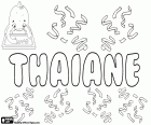 Thaiane, nome para menina comumente usada no Brasil. Thaiane, nome de origem incerta, pode ser de origem indígena, guarani tupi, seu significado seria o primeiro raio de sol ou estrela