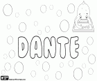 Dante, nome masculino de origem latina. Dante, abreviação do nome antigo Durante. Dante, originalmente um nome italiano que atualmente é usado em muitas línguas