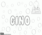 Gino, diminutivo de nomes italianos para criança terminou em - gino como Ambrogino, Luigino, Giorgino, Biagino, Igino, Remigino e Eligino