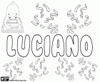 Luciano, nome masculino em espanhol, Português e italiano, derivado do cognome romano Lucianus e significa descendente de Lucius