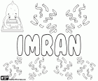 Imran, nome masculino de origem árabe, nome de um personagem do Alcorão, o pai de Maryam. Outras variantes do mesmo nome são Emran, Omran e Umran
